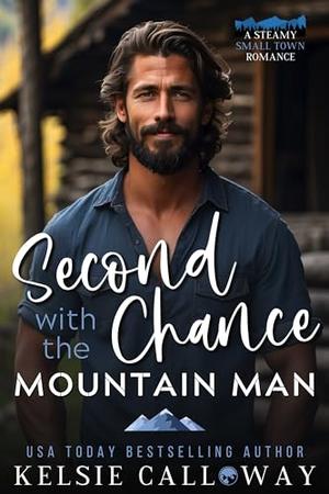 Second Chance With The Mountain Man by Kelsie Calloway