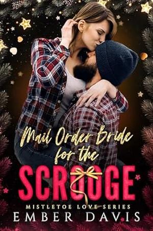 Mail Order Bride for the Scrooge by Ember Davis