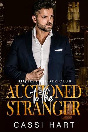 Auctioned to the Stranger (Highest Bidder Club #3)