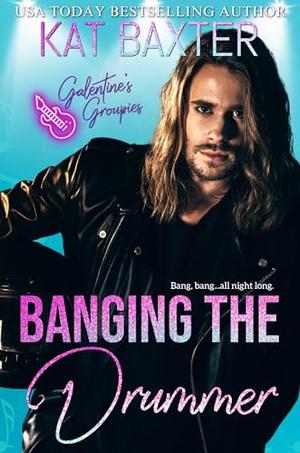 Banging the Drummer by Kat Baxter