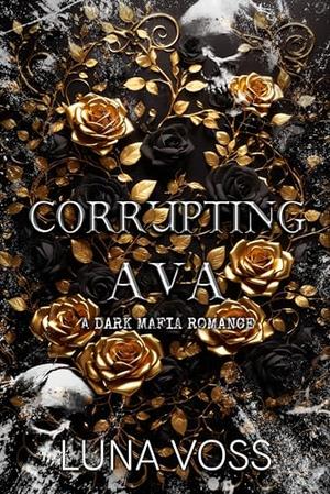 Corrupting Ava by Luna Voss