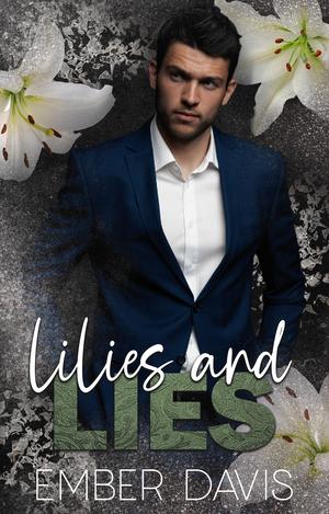 Lilies and Lies (Agosti Crime Family, #2) (Agosti Crime Family #2)