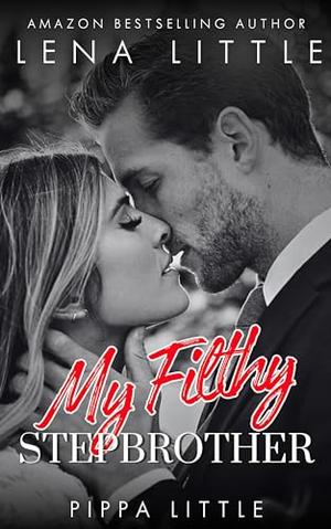 My Filthy Stepbrother by Lena Little, Pippa Little
