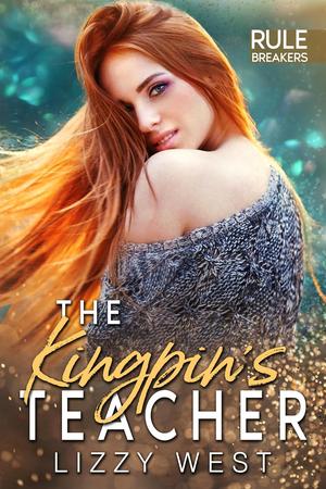 The Kingpin's Teacher (Rule Breakers #2)