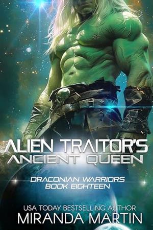 Alien Traitor's Ancient Queen (Draconian Warriors #18)