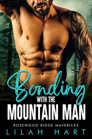 Bonding with the Mountain Man (Rosewood Ridge Mavericks #3)