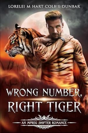 Wrong Number, Right Tiger by Lorelei M. Hart, Colbie Dunbar