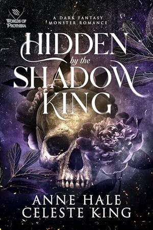 Hidden by the Shadow King by Anne Hale, Celeste King