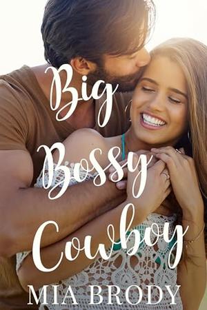 Big Bossy Cowboy by Mia Brody