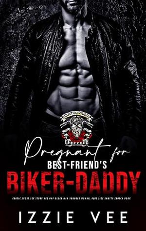 Pregnant for Best-Friend Biker Daddy (Steamy, Forced & Forbidden Romance #22)