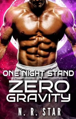 One Night Stand in Zero Gravity by N.R. Star