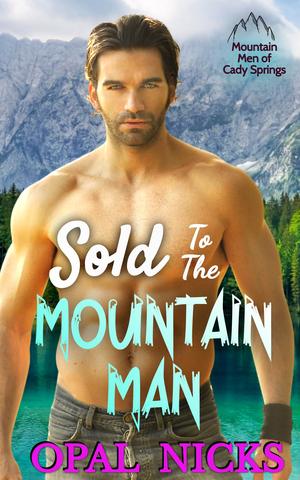 Sold To The Mountain Man (Mountain Men of Cady Springs #3)