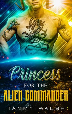 Princess for the Alien Commander (Alien Recruitment Agency #3)
