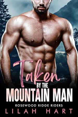 Taken by the Mountain Man (Rosewood Ridge Riders #0.5)