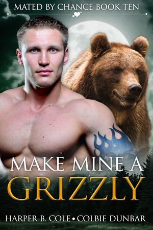 Make Mine A Grizzly (Mated by Chance #10)