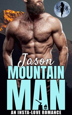 Jason The Mountain Man (Obsessive Mountain Alphas #3)