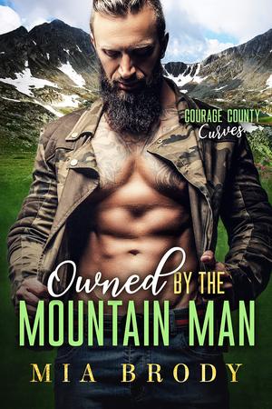 Owned by the Mountain Man (Courage County Curves #2)
