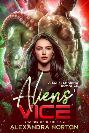 Aliens' Vice by Alexandra Norton
