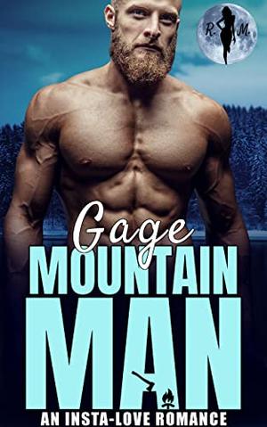 Gage The Mountain Man (Obsessive Mountain Alphas #6)