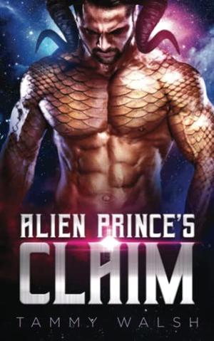 Alien Prince's Claim by Tammy Walsh