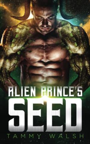 Alien Prince's Seed by Tammy Walsh