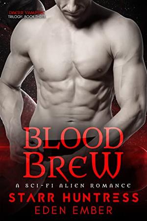 Blood Brew by Eden Ember, Starr Huntress