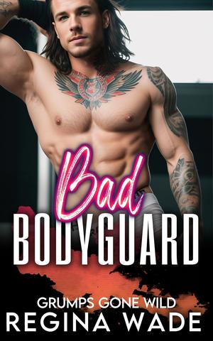 Bad Bodyguard by Regina Wade
