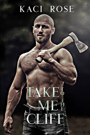 Take Me to the Cliff (Mountain Men of Whiskey River #6)