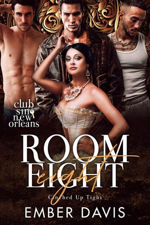 Room Eight: Cinched Up Tight by Ember Davis