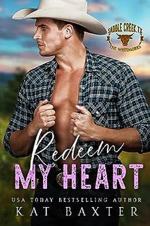 Redeem My Heart (Saddle Creek TX: The Whitmores #3)