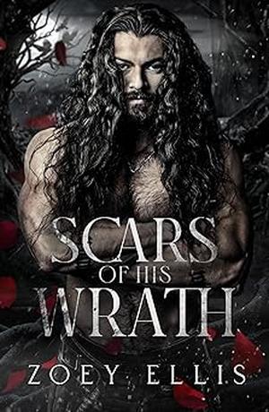 Scars of His Wrath: A Dark Fantasy Romance by Zoey Ellis