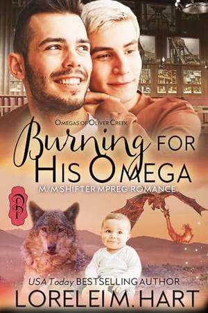 Burning for His Omega by Lorelei M. Hart
