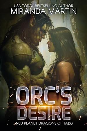 Orc's Desire (Red Planet Dragons of Tajss #31)