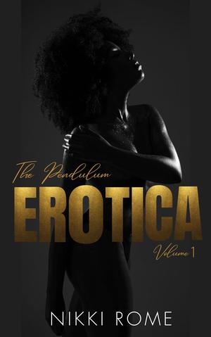 The Pendulum Erotica Vol. 1 (The Pendulum Erotic Shorts #1)