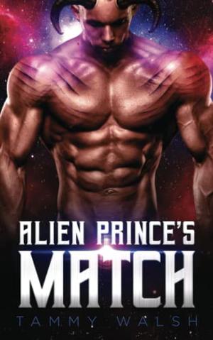Alien Prince's Match by Tammy Walsh