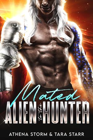 Mated to the Alien Hunter by Athena Storm, Tara Starr