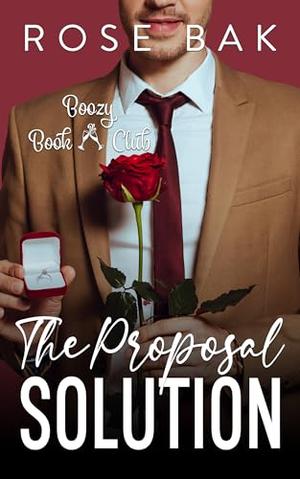 The Proposal Solution: A Midlife Instalove Romance by Rose Bak