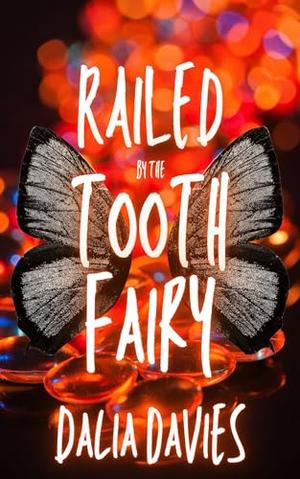 Railed by the Tooth Fairy (Valley of the Old Gods #6)