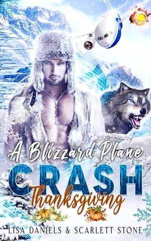 A Blizzard Plane Crash Thanksgiving by Lisa Daniels, Scarlett Stone
