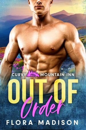 Out of Order (Curvy Mountain Inn #3)