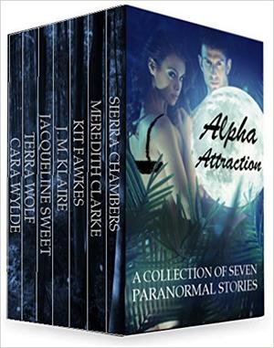 Alpha Attraction: A Shifter Romance Bundle by Sierra Chambers, Meredith Clarke, Kit Fawkes, J.M. Klaire, Jacqueline Sweet, Terra Wolf, Cara Wylde