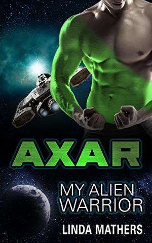 Axar My Alien Warrior by Linda Mathers