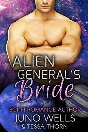 Alien General's Bride by Tessa Thorn, Juno Wells