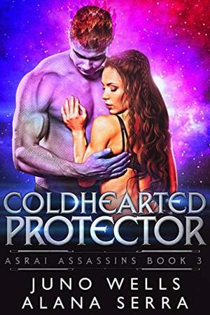 Coldhearted Protector by Juno Wells, Alana Serra