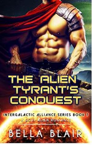 The Alien Tyrant's Conquest (Intergalactic Alliance #7)