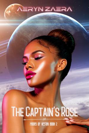The Captain's Rose (Moons of Ves'Oni #2)