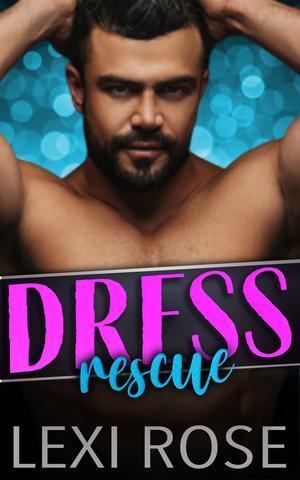 Dress Rescue by Lexi Rose