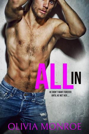 All in by Olivia Monroe