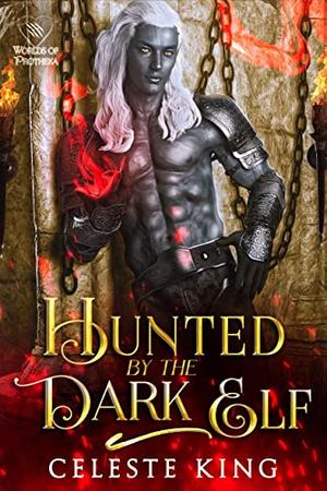 Hunted by the Dark Elf (Dark Elves of Protheka #11)
