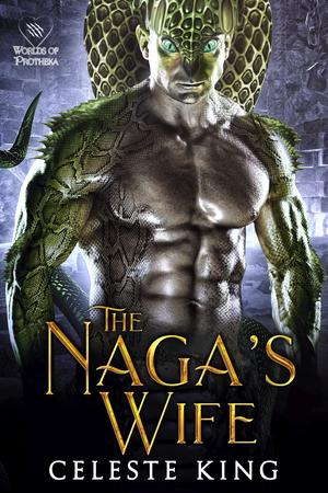 The Naga's Wife by Celeste King